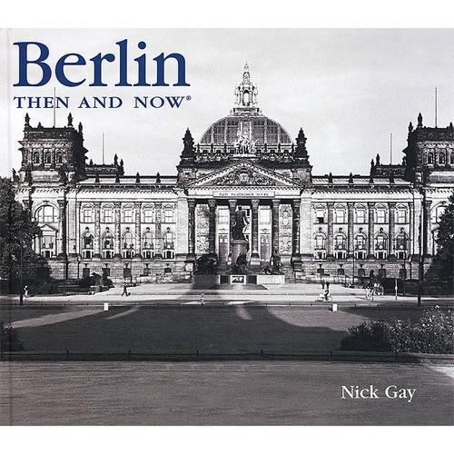 Berlin then and - and, now
