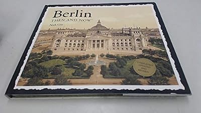 Berlin then and now - berlin, (then